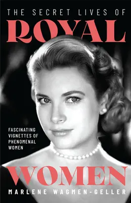 Tajné životy kráľovských žien: Fascinujúce životopisy kráľovien, princezien, vojvodkýň a iných kráľovských žien (Historická literatúra faktu, Motivačné b - Secret Lives of Royal Women: Fascinating Biographies of Queens, Princesses, Duchesses, and Other Regal Women (Historical Nonfiction, Motivational B