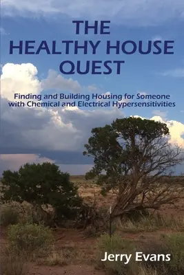 Hľadanie zdravého domu: Hľadanie a výstavba bývania pre osoby s chemickou a elektrickou precitlivenosťou - The Healthy House Quest: Finding and Building Housing for Someone with Chemical and Electrical Hypersensitivities
