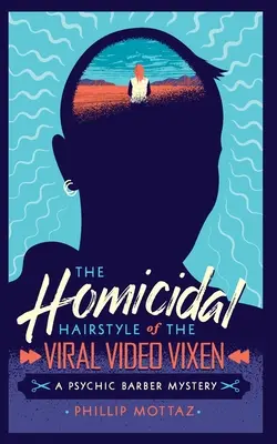 Vražedný účes vírusovej video lienky: Záhada holiča psychológa - The Homicidal Hairstyle of the Viral Video Vixen: A Psychic Barber Mystery