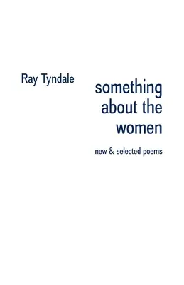 Niečo o ženách: nové a vybrané básne - something about the women: new & selected poems