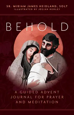 Hľa: Adventný denník na modlitbu a rozjímanie - Behold: A Guided Advent Journal for Prayer and Meditation