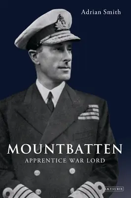 Mountbatten: Vojnový lord učeň - Mountbatten: Apprentice War Lord