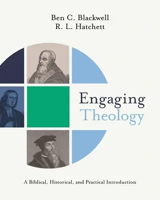 Zaujímavá teológia: Vydanie knihy: Biblický, historický a praktický úvod - Engaging Theology: A Biblical, Historical, and Practical Introduction