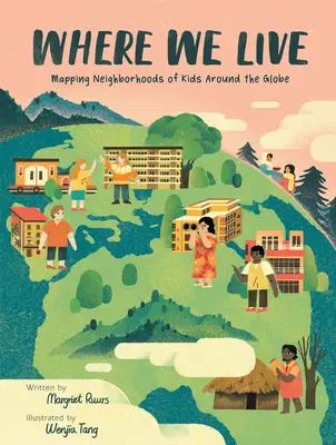 Kde žijeme: Mapovanie susedstiev detí na celom svete - Where We Live: Mapping Neighborhoods of Kids Around the Globe