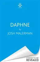 Daphne - nový román od autorky bestselleru BIRD BOX - Daphne - The New Novel From The Bestselling Author of BIRD BOX