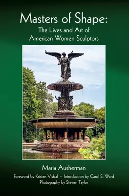 Majstri tvaru: Životy a umenie amerických sochárok - Masters of Shape: The Lives and Art of American Women Sculptors