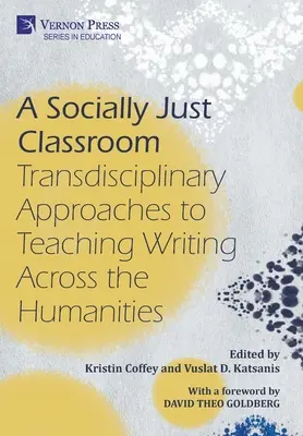 Sociálne spravodlivá trieda: Transdisciplinárne prístupy k vyučovaniu písania v rámci humanitných vied - A Socially Just Classroom: Transdisciplinary Approaches to Teaching Writing Across the Humanities