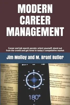 Moderný manažment kariéry: Tajomstvá kariéry a hľadania práce: zorientujte sa, vyčnievajte z davu a nechajte sa zamestnať na dnešnom trhu - Modern Career Management: Career and job search secrets: orient yourself, stand out from the crowd, and get hired in today's market