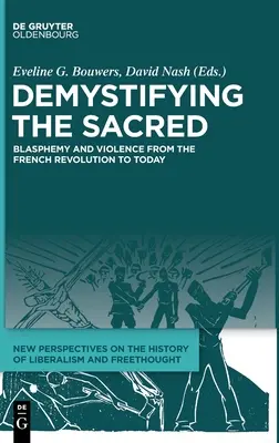 Demystifikácia posvätného: Rúhanie a násilie od Francúzskej revolúcie po súčasnosť - Demystifying the Sacred: Blasphemy and Violence from the French Revolution to Today