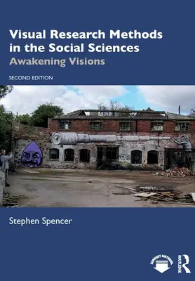 Vizuálne výskumné metódy v sociálnych vedách: Prebúdzanie vízií - Visual Research Methods in the Social Sciences: Awakening Visions