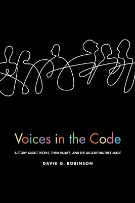 Hlasy v kóde: Príbeh o ľuďoch, ich hodnotách a algoritme, ktorý vytvorili - Voices in the Code: A Story about People, Their Values, and the Algorithm They Made