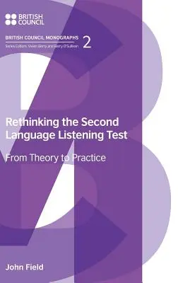 Prehodnotenie testu počúvania druhého jazyka: Od teórie k praxi - Rethinking the Second Language Listening Test: From Theory to Practice