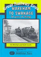 Z Warehamu do Swanage - 50 rokov zmien - Wareham to Swanage - 50 Years of Change