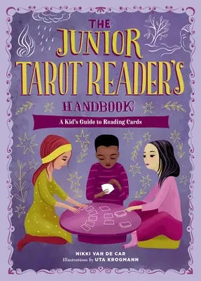 Príručka juniorského čitateľa tarotu: Príručka pre deti na čítanie kariet - The Junior Tarot Reader's Handbook: A Kid's Guide to Reading Cards