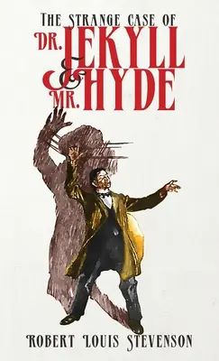 Podivný prípad Dr. Jekylla a pána Hyda: Pôvodné vydanie z roku 1886 - The Strange Case of Dr. Jekyll and Mr. Hyde: The Original 1886 Edition