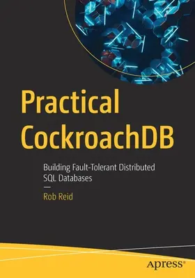 Praktický švábdb: Vytváranie distribuovaných databáz SQL odolných voči poruchám - Practical Cockroachdb: Building Fault-Tolerant Distributed SQL Databases