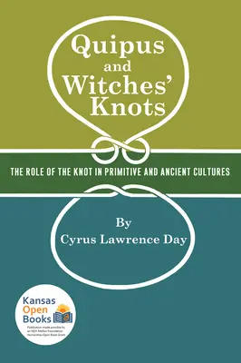 Quipus a čarodejnícke uzly: Úloha uzlov v primitívnej a antickej kultúre s prekladom a analýzou Oribasia de Laqueis - Quipus and Witches' Knots: The Role of the Knot in Primitive and Ancient Culture, with a Translation and Analysis of Oribasius de Laqueis