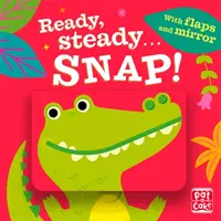 Pripraviť sa na...: Snap! - Stolová kniha s klapkami a zrkadielkom - Ready Steady...: Snap! - Board book with flaps and mirror