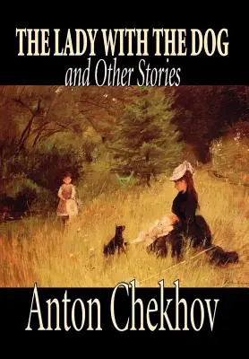 Dáma so psom a iné poviedky by Anton Chekhov, Beletria, Klasika, Literárne, Poviedky - The Lady with the Dog and Other Stories by Anton Chekhov, Fiction, Classics, Literary, Short Stories