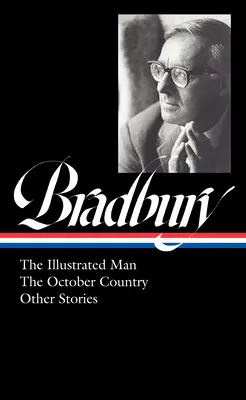 Ray Bradbury: Ilustrovaný človek, októbrová krajina a iné poviedky (Loa #360) - Ray Bradbury: The Illustrated Man, the October Country & Other Stories (Loa #360)