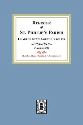 Register farnosti svätého Filipa, Charles Town, Južná Karolína, 1754-1810. (zväzok č. 2) - Register of St. Phillip's Parish, Charles Town, South Carolina, 1754-1810. (Volume #2)
