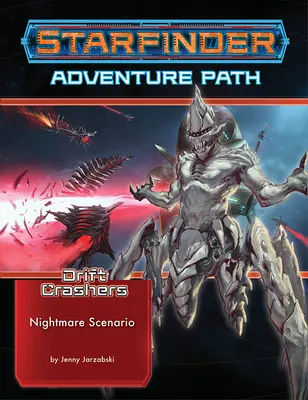 Dobrodružná cesta Starfinder: (Drift Crashers 2 z 3) - Starfinder Adventure Path: Nightmare Scenario (Drift Crashers 2 of 3)