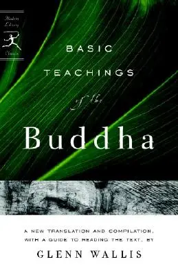 Základné Buddhovo učenie: Nové preklady a kompilácie s príručkou na čítanie textov - Basic Teachings of the Buddha: A New Translation and Compilation, with a Guide to Reading the Texts
