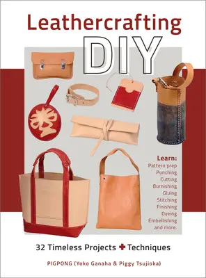 Kožený dizajn pre domácich majstrov: 32 nadčasových projektov a techniky - Leathercrafting DIY: 32 Timeless Projects Plus Techniques