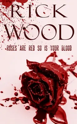 Ruže sú červené, taká je aj tvoja krv - Roses Are Red So Is Your Blood