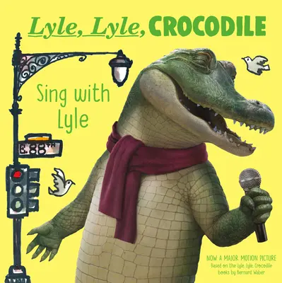 Lyle, Lyle, Krokodíl: Krokodíl: Spievajte si s Lylom - Lyle, Lyle, Crocodile: Sing with Lyle