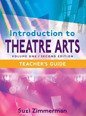 Úvod do divadelného umenia 1, 2. vydanie Príručka pre učiteľa - Introduction to Theatre Arts 1, 2nd Edition Teacher's Guide