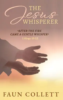 Ježišov našepkávač: Po ohni prišiel jemný šepot - 1Kr 19,12 - The Jesus Whisperer: After the Fire Came a Gentle Whisper - 1kings 19:12