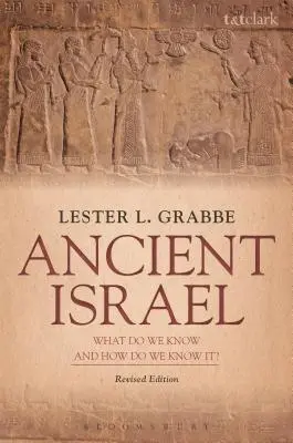 Staroveký Izrael: Čo vieme a ako to vieme?: revidované vydanie - Ancient Israel: What Do We Know and How Do We Know It?: Revised Edition