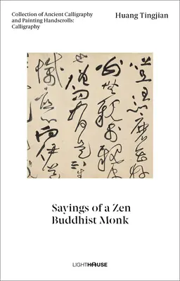 Huang Tingjian: Tchang-ťing: Výroky zenového budhistického mnícha: zbierka starovekej kaligrafie a maľby: Kaligrafia - Huang Tingjian: Sayings of a Zen Buddhist Monk: Collection of Ancient Calligraphy and Painting Handscrolls: Calligraphy