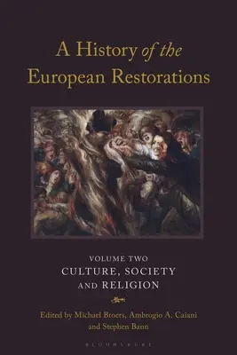 Dejiny európskych reštaurácií: Kultúra, spoločnosť a náboženstvo - A History of the European Restorations: Culture, Society and Religion