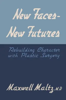 Nové tváre, nové budúcnosti: Prebudovanie charakteru pomocou plastickej chirurgie - New Faces, New Futures: Rebuilding Character with Plastic Surgery