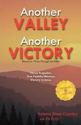 Ďalšie údolie, ďalšie víťazstvo: Tri tragédie, jedna verná žena, víťazstvo v Ježišovi - Another Valley, Another Victory: Three Tragedies, One Faithful Woman, Victory in Jesus