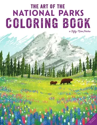 Umenie národných parkov: Omaľovánky (Päťdesiatdeväť parkov, omaľovánky) - The Art of the National Parks: Coloring Book (Fifty-Nine Parks, Coloring Books)