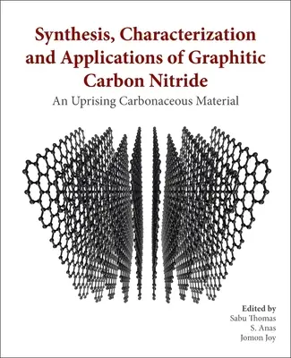 Syntéza, charakterizácia a aplikácie grafitického nitridu uhlíka: An Emerging Carbonaceous Material - Synthesis, Characterization, and Applications of Graphitic Carbon Nitride: An Emerging Carbonaceous Material