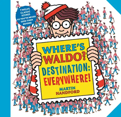 Kde je Waldo? Cieľ: Všade! 12 klasických scén, ako ste ich ešte nikdy nevideli! - Where's Waldo? Destination: Everywhere!: 12 Classic Scenes as You've Never Seen Them Before!