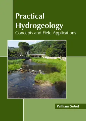 Praktická hydrogeológia: Koncepty a aplikácie v teréne. - Practical Hydrogeology: Concepts and Field Applications