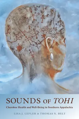 Zvuky Tohi: Zdravie a blahobyt Čerokézov v južnej Apalači - Sounds of Tohi: Cherokee Health and Well-Being in Southern Appalachia