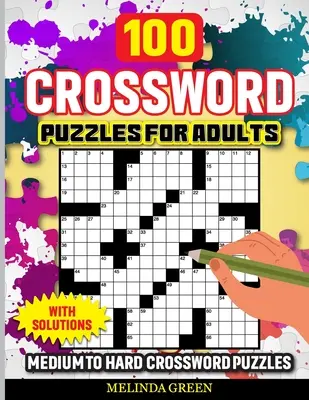 100 krížoviek pre dospelých: Stredne ťažké až ťažké s riešeniami - 100 Crossword Puzzles For Adults: Medium To Hard With Solutions