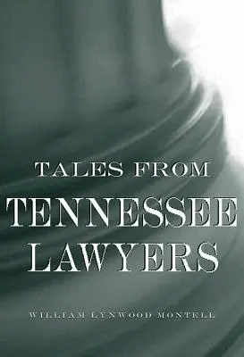 Príbehy právnikov z Tennessee - Tales from Tennessee Lawyers