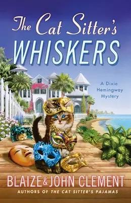 Fúzy opatrovateľky mačiek: Záhada Dixie Hemingwayovej - The Cat Sitter's Whiskers: A Dixie Hemingway Mystery