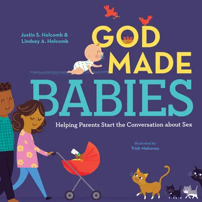 Boh stvoril deti: Pomôcť rodičom odpovedať na otázku o dieťati - God Made Babies: Helping Parents Answer the Baby Question