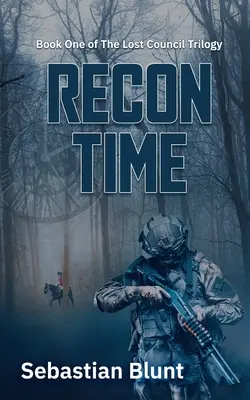 Čas prieskumu: prvá kniha trilógie Stratená rada - Recon Time: Book One of The Lost Council Trilogy