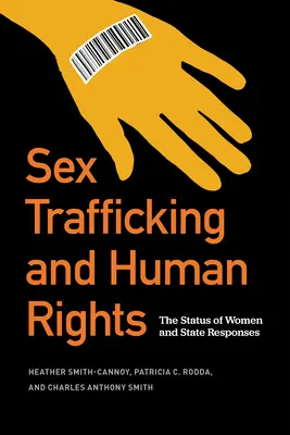 Obchodovanie so sexom a ľudské práva: Postavenie žien a reakcie štátov - Sex Trafficking and Human Rights: The Status of Women and State Responses