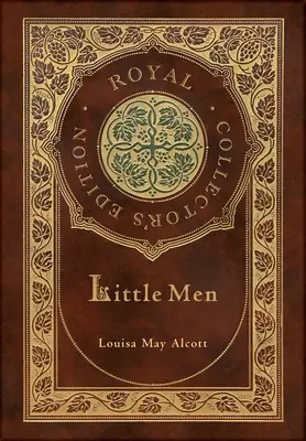 Malí muži (kráľovské zberateľské vydanie) (tvrdá väzba s laminátom a obalom) - Little Men (Royal Collector's Edition) (Case Laminate Hardcover with Jacket)