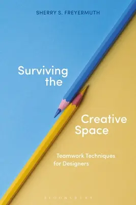 Prežiť v kreatívnom priestore: Techniky tímovej práce pre dizajnérov - Surviving the Creative Space: Teamwork Techniques for Designers